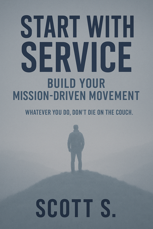 Start with Service: Build Your Mission-Driven Movement